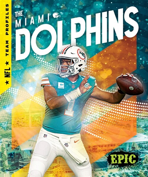The Miami Dolphins (Library Binding)