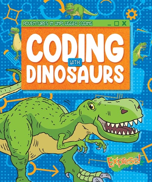 Coding with Dinosaurs (Library Binding)