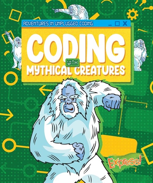 Coding with Mythical Creatures (Library Binding)