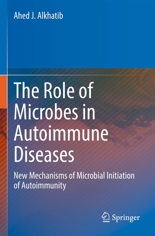 The Role of Microbes in Autoimmune Diseases: New Mechanisms of Microbial Initiation of Autoimmunity (Paperback, 2022)