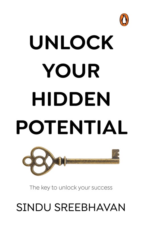 Unlock Your Hidden Potential: The Key to Unlock Your Success (Paperback)