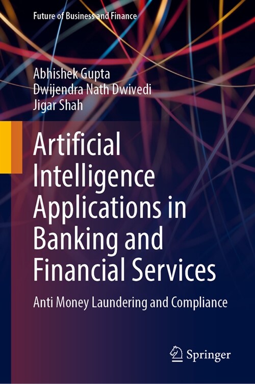 Artificial Intelligence Applications in Banking and Financial Services: Anti Money Laundering and Compliance (Hardcover, 2023)