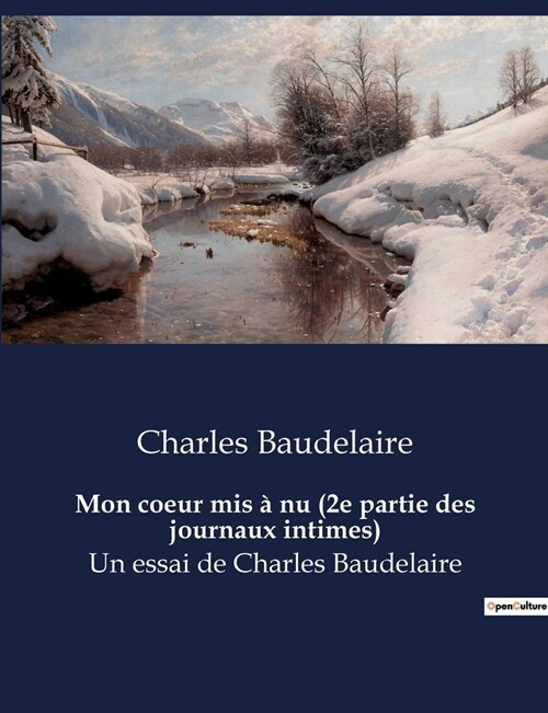 Mon coeur mis ?nu: 2e partie des journaux intimes de Charles Baudelaire (Paperback)