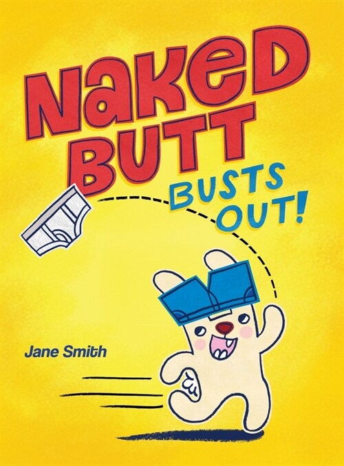 Naked Butt Busts Out! (Hardcover)