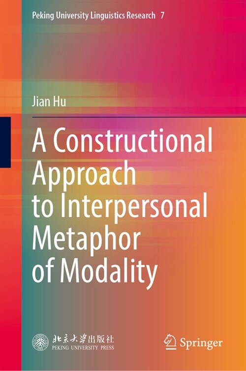 A Constructional Approach to Interpersonal Metaphor of Modality (Hardcover, 2023)