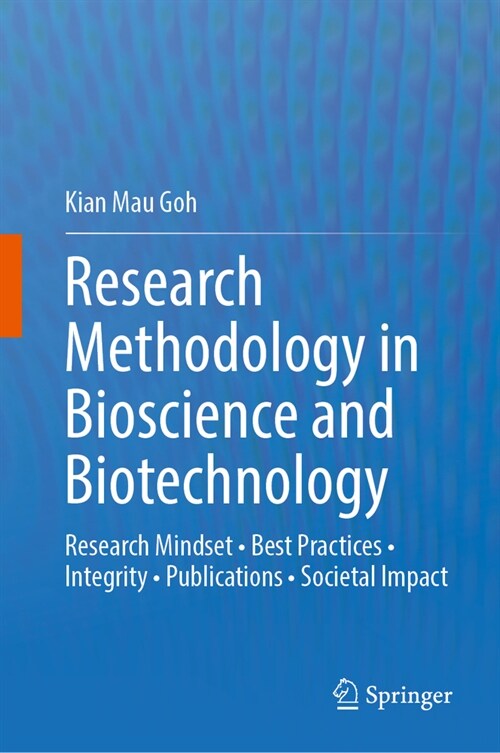 Research Methodology in Bioscience and Biotechnology: Research Mindset - Best Practices - Integrity - Publications - Societal Impact (Hardcover, 2023)