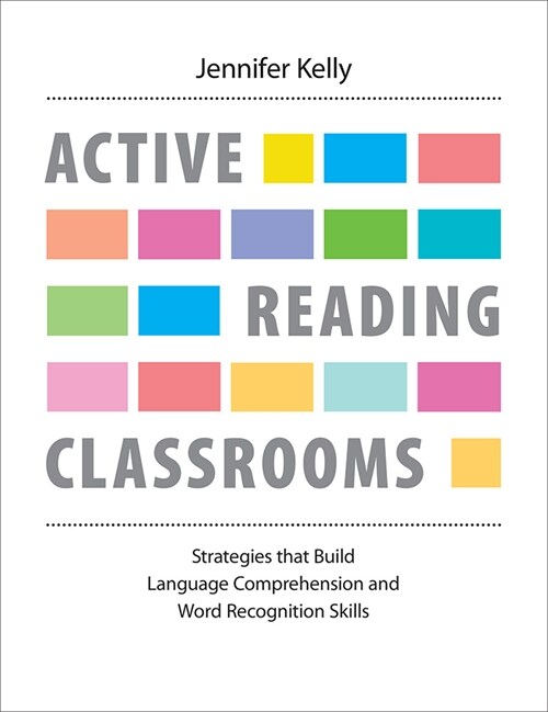 Active Reading Classrooms: Strategies That Build Language Comprehension and Word Recognition Skills (Paperback)