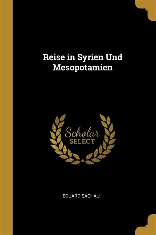 Reise in Syrien Und Mesopotamien (Paperback)