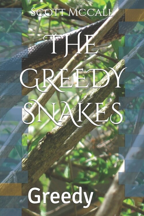 The Greedy Snakes: Greedy (Paperback)