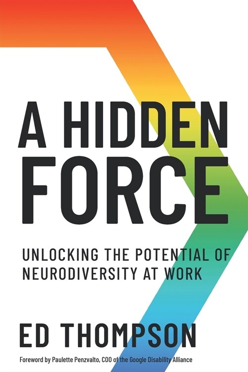 A Hidden Force: Unlocking the Potential of Neurodiversity at Work (Hardcover)