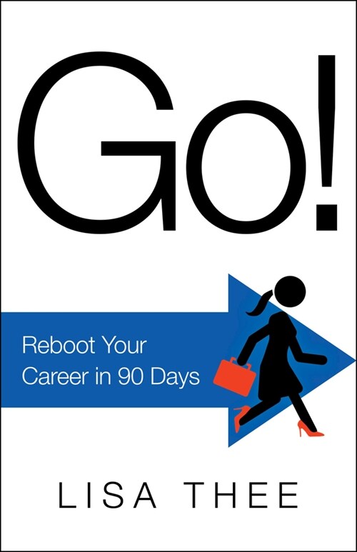 Go!: Reboot Your Career in 90 Days (Hardcover)