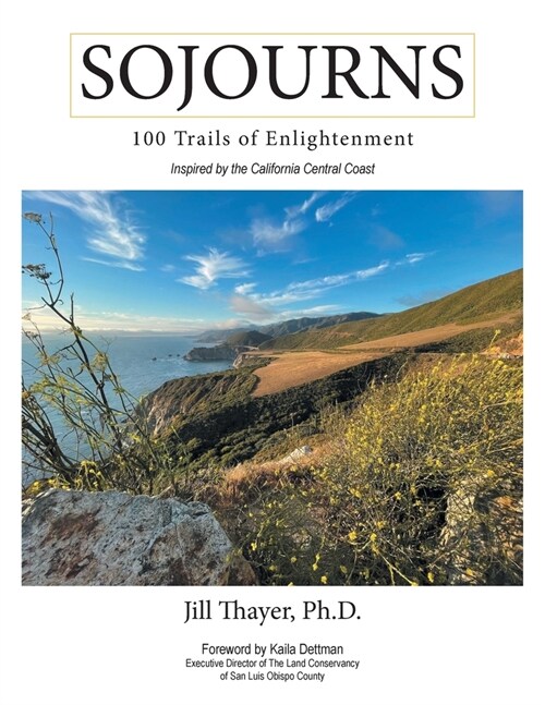 Sojourns: 100 Trails of Enlightenment: Inspired by the California Central Coast (Paperback)