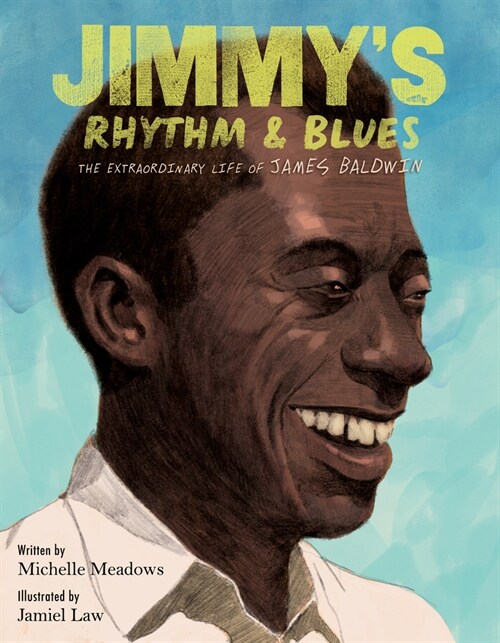 Jimmys Rhythm & Blues: The Extraordinary Life of James Baldwin (Hardcover)