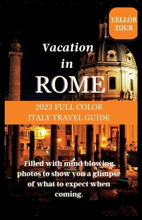 Vacation in Rome: 2023 Full-Color Italy Travel Guide (Paperback)
