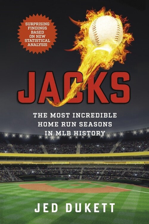 Jacks: The Most Incredible Home Run Seasons in Mlb History (Paperback)