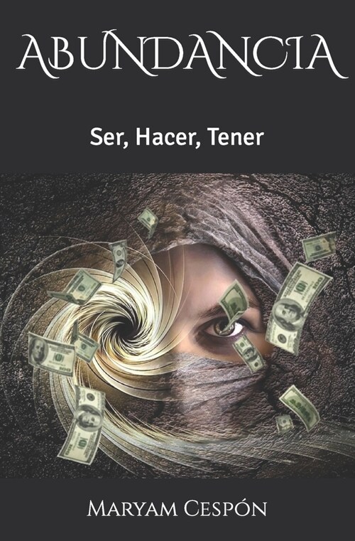 Abundancia: Ser, Hacer, Tener (Paperback)