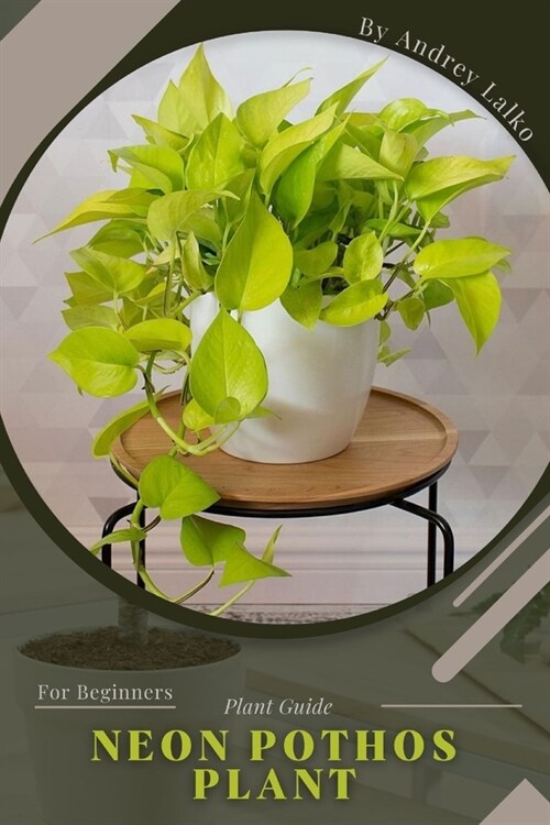 Neon Pothos Plant: Plant Guide (Paperback)