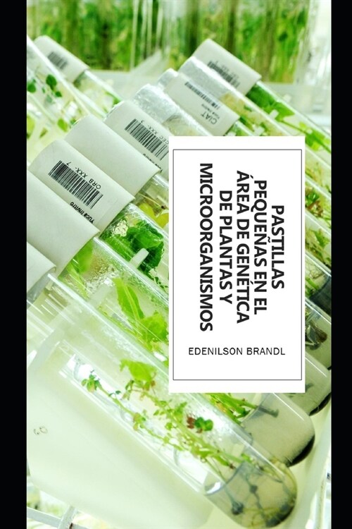 Pastillas Peque?s en el 햞ea de Gen?ica de Plantas y Microorganismos (Paperback)