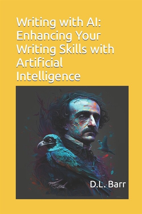 Writing with AI: Enhancing Your Writing Skills with Artificial Intelligence (Paperback)