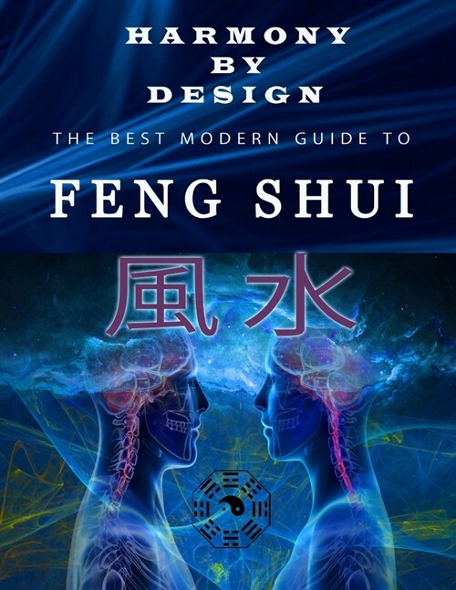 Harmony by Design, Feng Shui: The best Modern Guide to Feng Shui (Paperback)