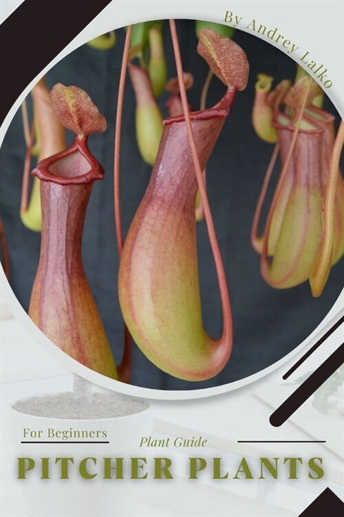 Pitcher Plants: Plant Guide (Paperback)