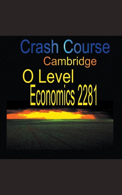 Crash Course Cambridge O Level Economics 2281 (Paperback)