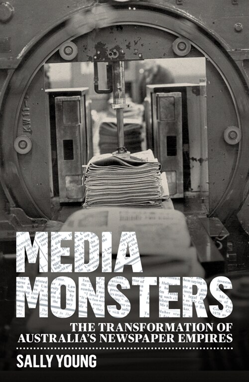 Media Monsters: The Transformation of Australias Newspaper Empires (Paperback)