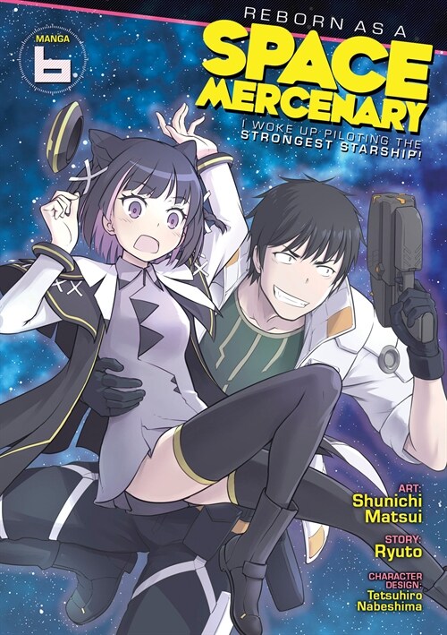 Reborn as a Space Mercenary: I Woke Up Piloting the Strongest Starship! (Manga) Vol. 6 (Paperback)