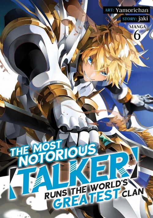 The Most Notorious Talker Runs the Worlds Greatest Clan (Manga) Vol. 6 (Paperback)