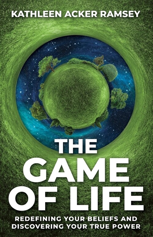 The Game of Life: Redefining Your Beliefs and Discovering Your True Power (Paperback)