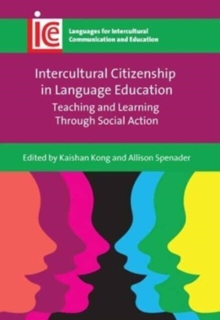 Intercultural Citizenship in Language Education : Teaching and Learning Through Social Action (Paperback)