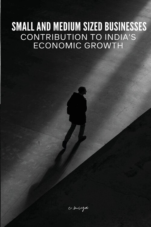 Small and medium-sized businesses contribution to Indias economic growth (Paperback)
