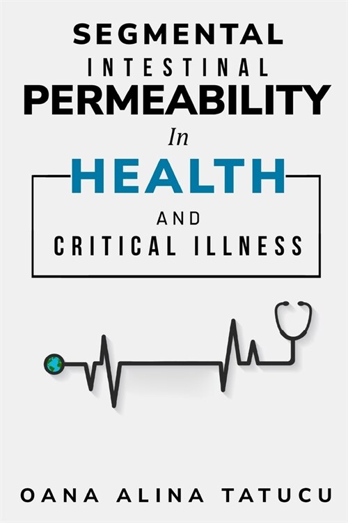 Segmental intestinal permeability in health and critical illness (Paperback)