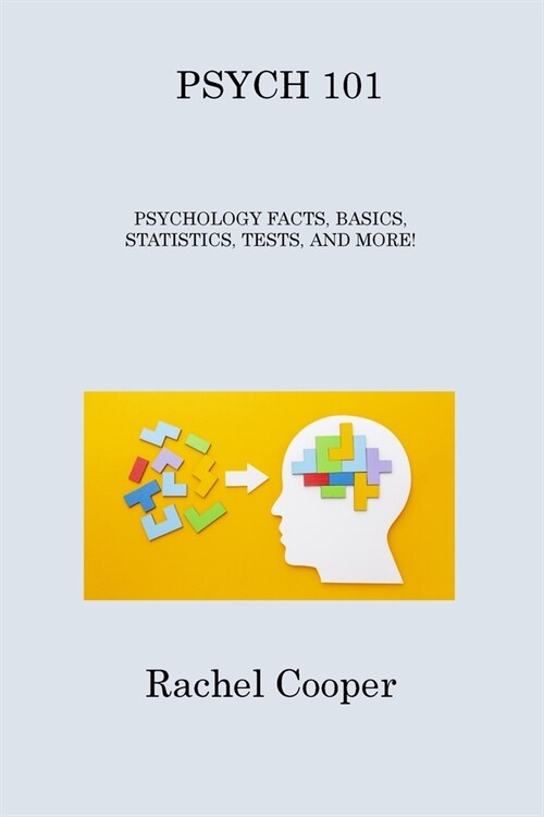 Psych 101: Psychology Facts, Basics, Statistics, Tests, and More! (Paperback)
