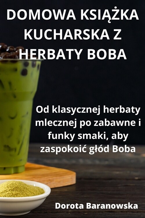 Domowa KsiĄŻka Kucharska Z Herbaty Boba (Paperback)