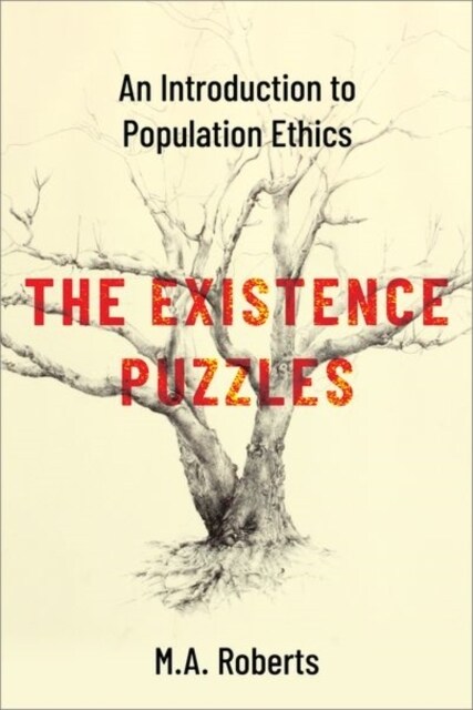 The Existence Puzzles: An Introduction to Population Ethics (Hardcover)