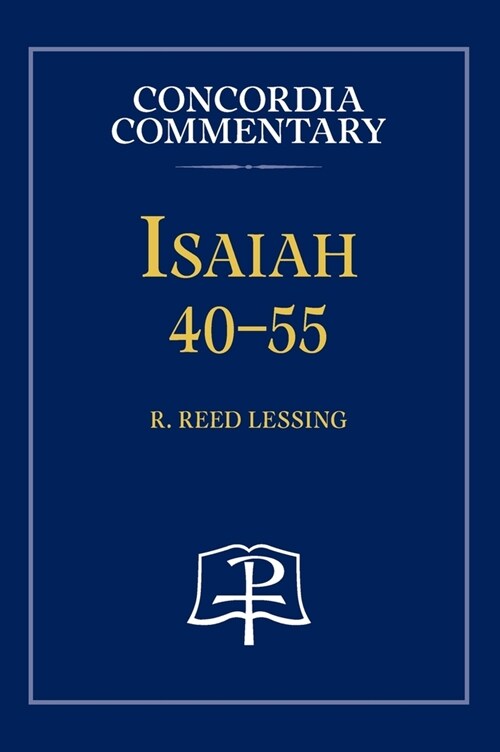 Isaiah 40-55 - Concordia Commentary (Hardcover)