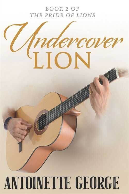 Undercover Lion: Part Two of The Pride of Lions (Paperback)