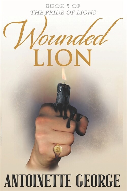 Wounded Lion: Part Five and Conclusion of The Pride of Lions (Paperback)