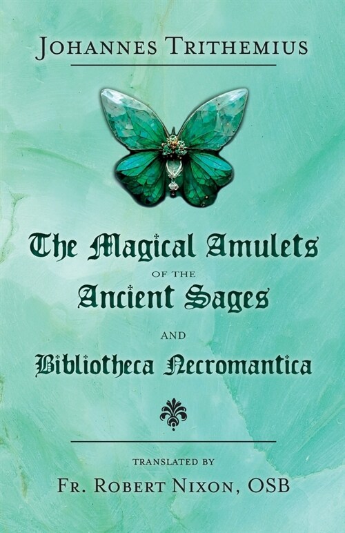 The Magical Amulets of the Ancient Sages and Bibliotheca Necromantica (Paperback)
