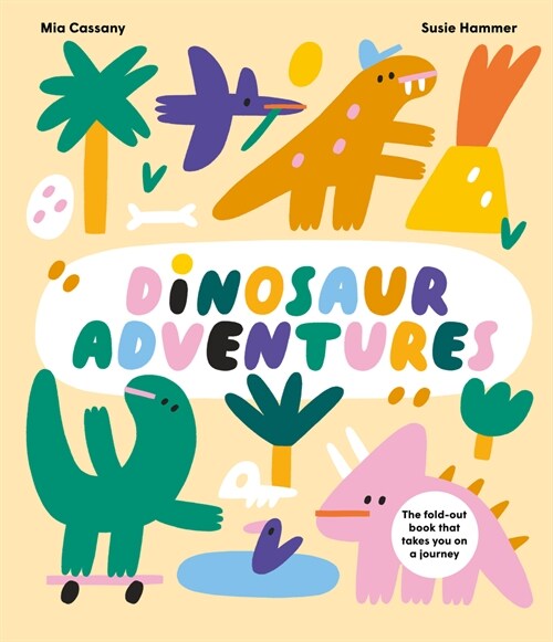Dinosaur Adventures: The Fold-Out Book That Takes You on a Journey (Hardcover)