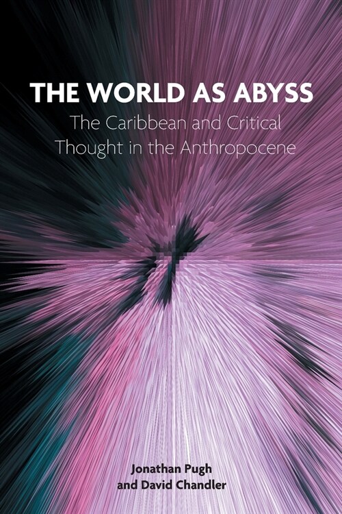 The World as Abyss: The Caribbean and Critical Thought in the Anthropocene (Paperback)