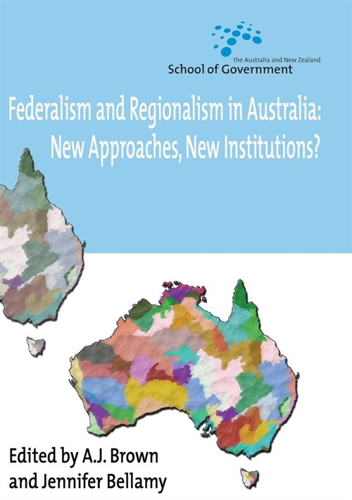 Federalism and Regionalism in Australia: New Approaches, New Institutions? (Paperback)