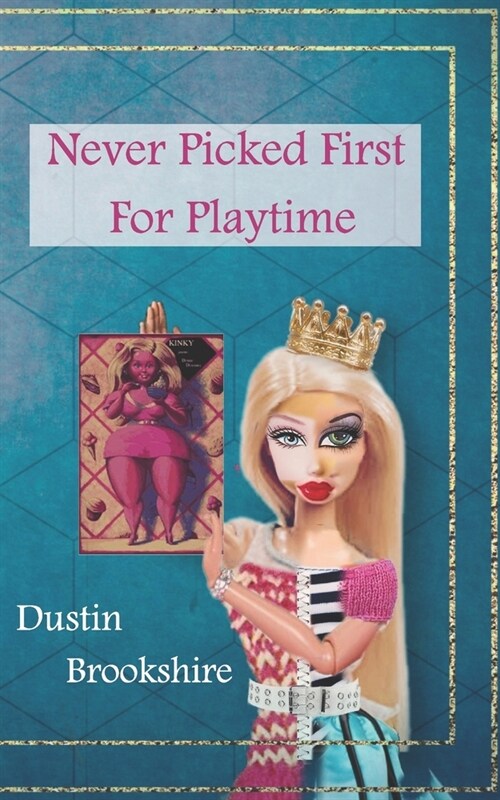 Never Picked First For Playtime (Paperback)