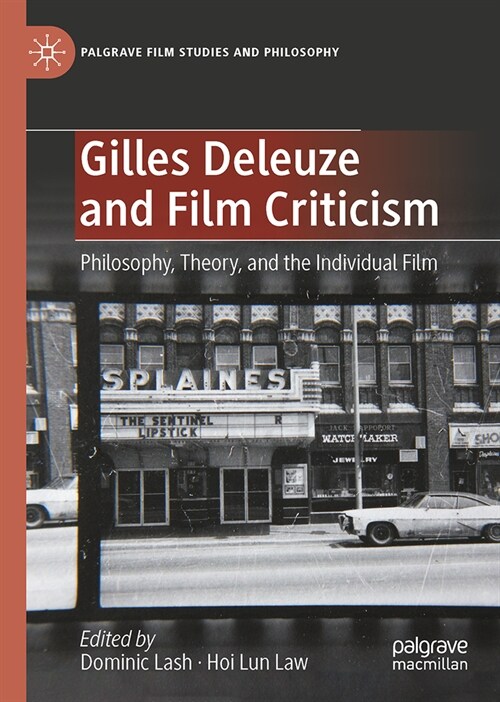 Gilles Deleuze and Film Criticism: Philosophy, Theory, and the Individual Film (Hardcover, 2023)