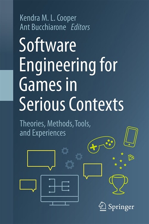 Software Engineering for Games in Serious Contexts: Theories, Methods, Tools, and Experiences (Hardcover, 2023)