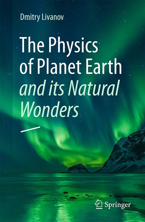 The Physics of Planet Earth and Its Natural Wonders (Paperback, 2023)