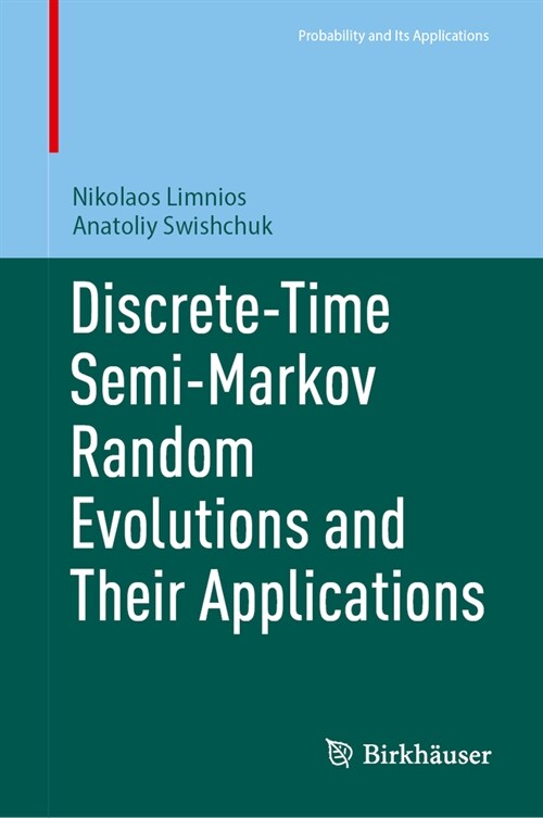 Discrete-Time Semi-Markov Random Evolutions and Their Applications (Hardcover, 2023)