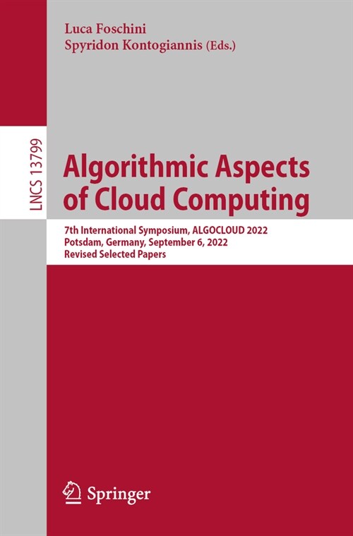 Algorithmic Aspects of Cloud Computing: 7th International Symposium, Algocloud 2022, Potsdam, Germany, September 6, 2022, Revised Selected Papers (Paperback, 2023)