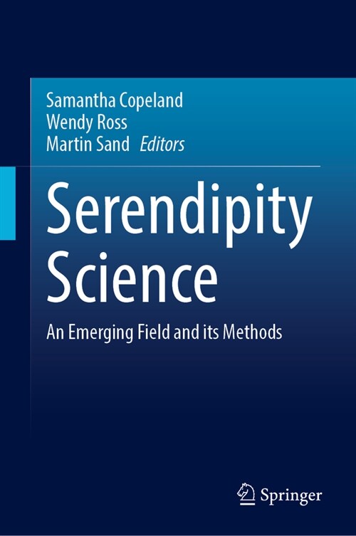 Serendipity Science: An Emerging Field and Its Methods (Hardcover, 2023)